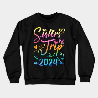 Sister's Road Trip 2024 Tie Dye Cute Sisters Weekend Trip Crewneck Sweatshirt